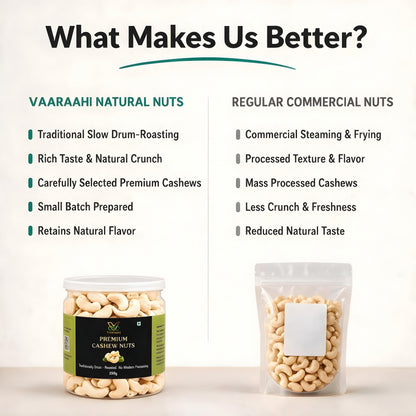 Vaaraahi Premium Cashew Nuts traditional drum-roasting quality comparison